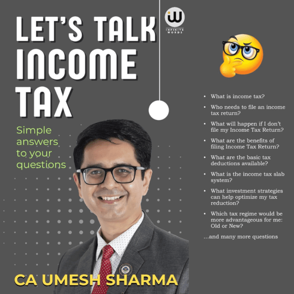 Lets Talk Income Tax - CA Umesh Sharma