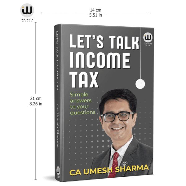 Lets Talk Income Tax - CA Umesh Sharma