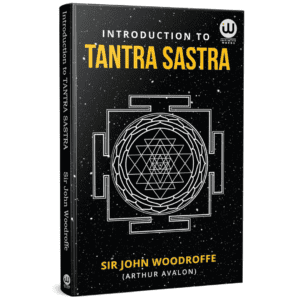 Introduction To Tantra Sastra | Sir John Woodroffe | Arthur Avalon Books | Sir John George Woodroffe