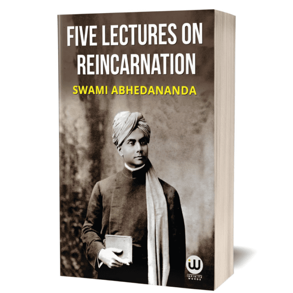 Five Lectures On Reincarnation | Advaita Vedanta Philosophy | अद्वैत वेदांत | Swami Abhedananda Books | Book in English | स्वामी अभेदानंद | Mystery of Death | Life Beyond Death